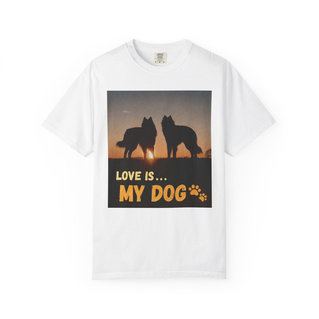 Love Is My Dog T-Shirt – Cute Dog Lover Gift, Funny Pet Shirt